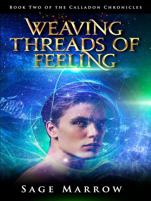 Title details for Weaving Threads of Feeling by Sage Marrow - Available